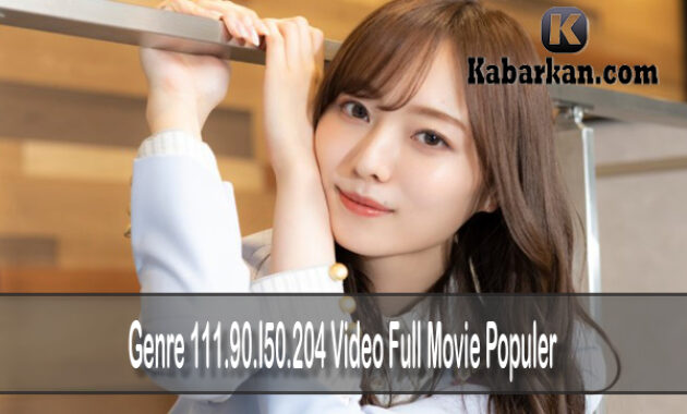 Genre 111.90.l50.204 Video Full Movie Populer