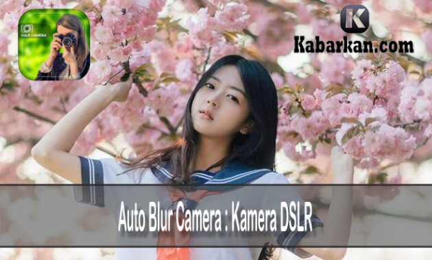 Auto Blur Camera : Kamera DSLR