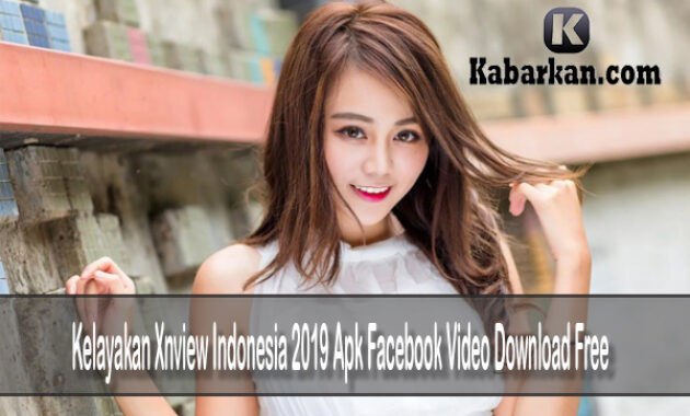 Xnview Indonesia 2019 Apk Facebook Video Download Free