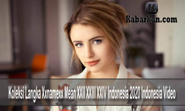 Koleksi Langka Xxnamexx Mean XXII XXIII XXIV Indonesia 2020 Indonesia Video