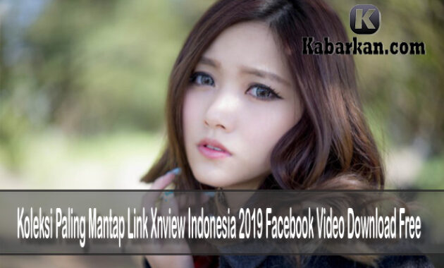 Koleksi Paling Mantap Link Xnview Indonesia 2019 Facebook Video Download Free