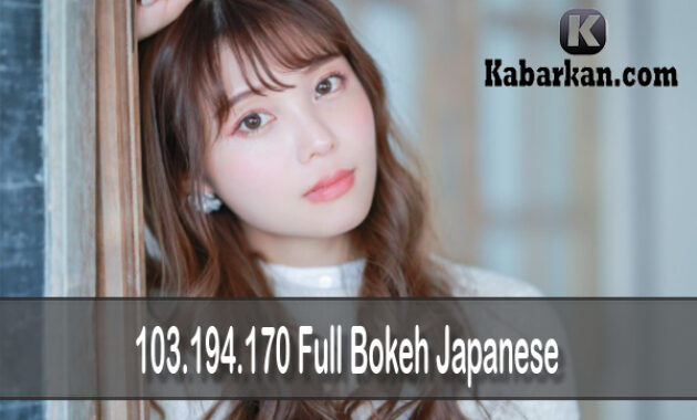 Aplikasi 103.194.170 Full Bokeh Japanese