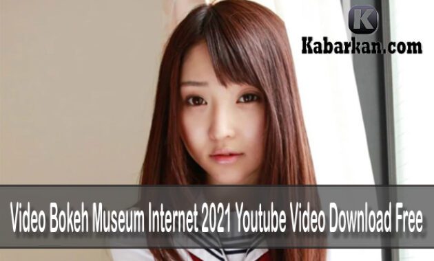 Video Bokeh Museum Internet 2021 Youtube Video Download Free
