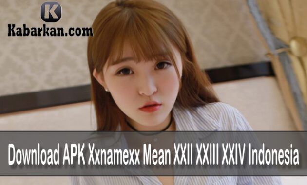 Download APK Xxnamexx Mean XXII XXIII XXIV Indonesia Bokeh Android