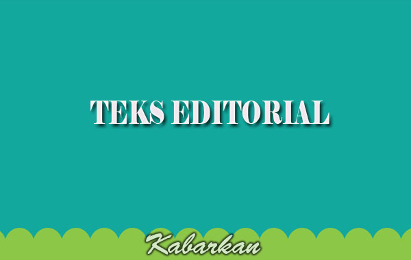 Contoh Teks Editorial Pengertian Jenis Isi Ciri Dan Fungsinya